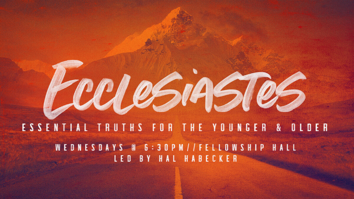 Wednesday Night Bible Study Ecclesiastes Hunters Glen Baptist Church